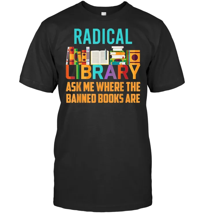 ask me where the banned book radical library funny t shirt