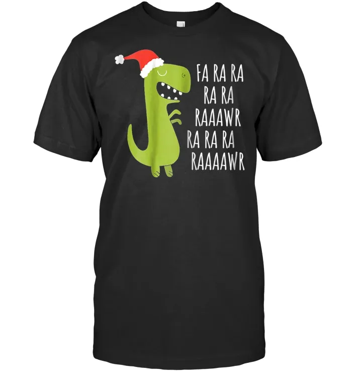 Funny Dinosaur Fa Ra Ra Rawr Rawr Christmas T Rex Xmas Tee