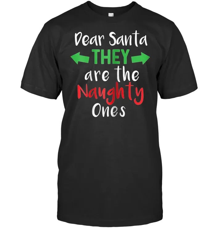 Funny Christmas Shirt They Are The Naughty Ones