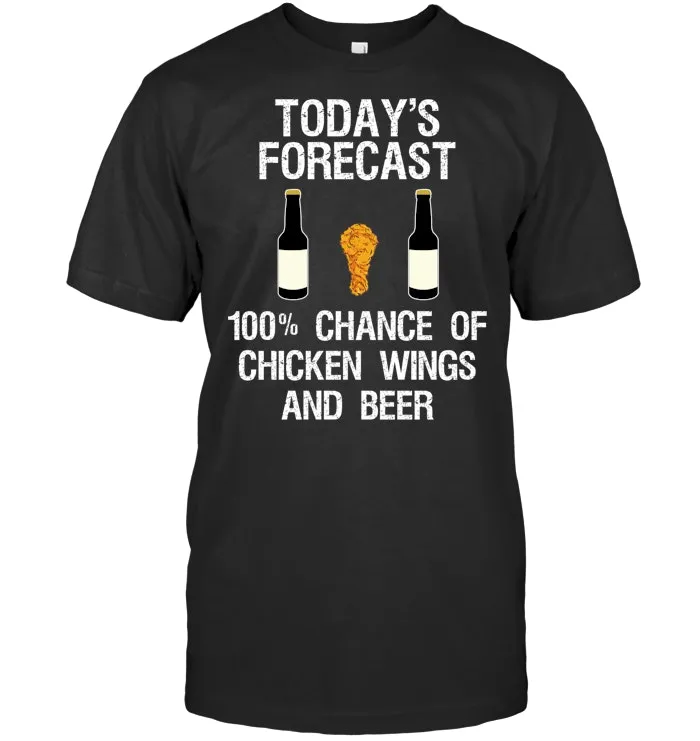 Funny Chicken Wing Fan T Shirt   Today's Forecast Beer