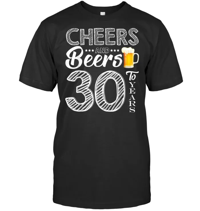 Cheers and Beers to 30th years 1988 Birthday T shirts Gifts