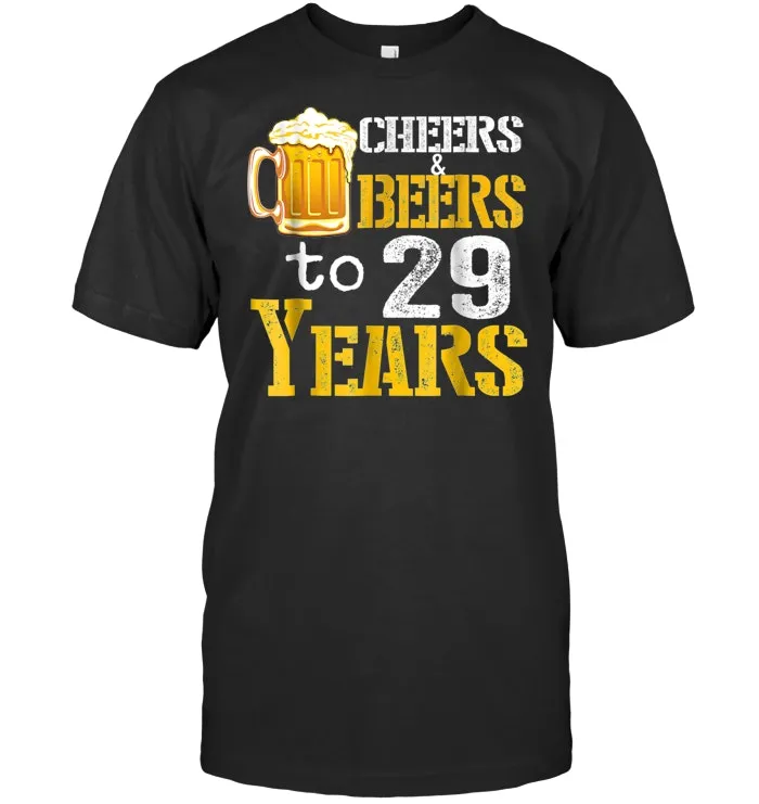 29th Birthday Shirt Cheers And Beers To 29 Years T Shirt