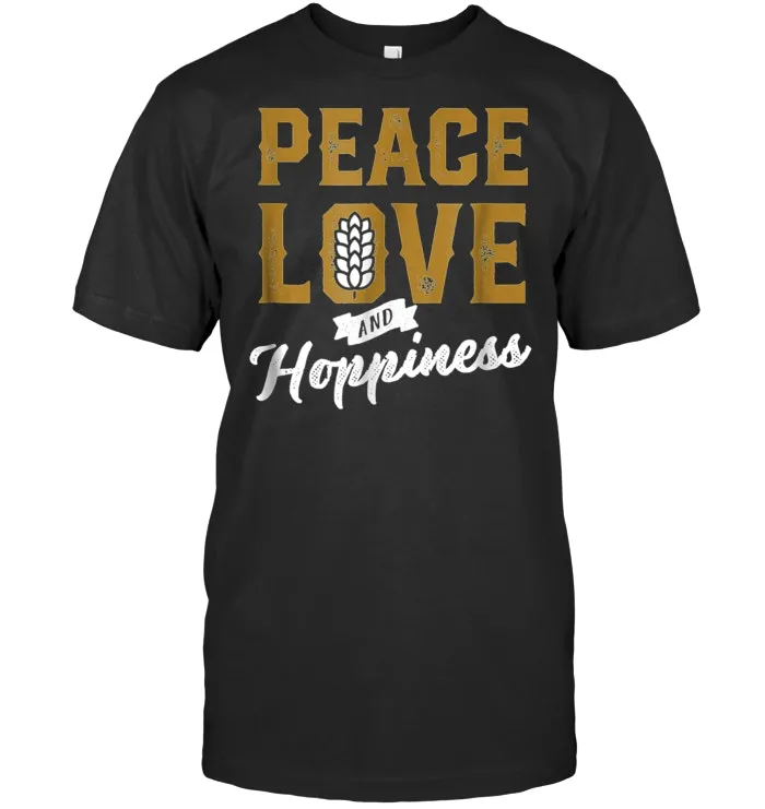 Peace Love and Hoppiness Shirt Brewery Love Craft Beer Shirt