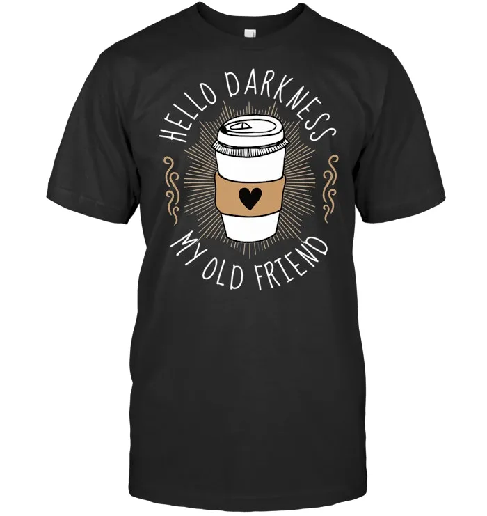 Hello Darkness My Old Friend Coffee Lover Comic T Shirt