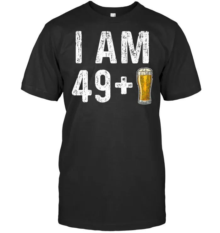 I Am 49 Plus 1 Beer Shirt   50th Birthday Gift