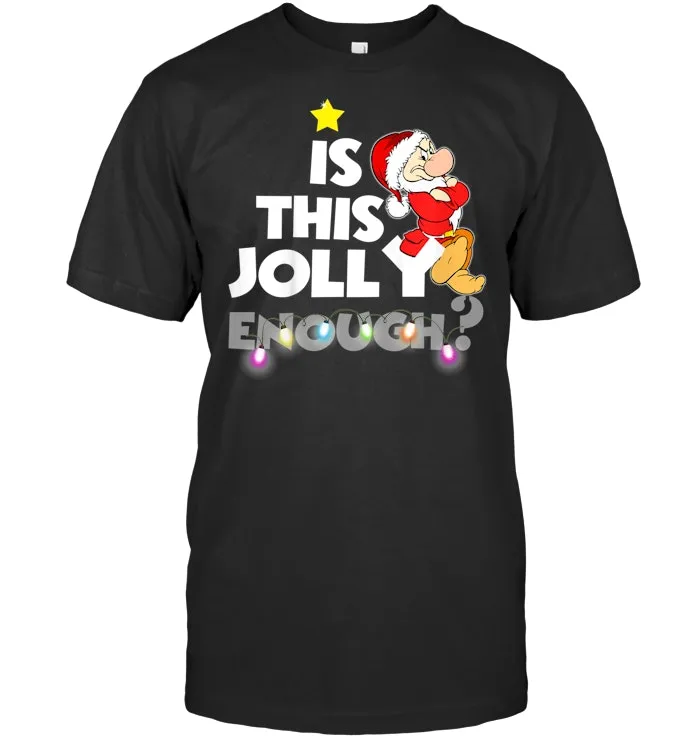 Is this jolly enough Shirt Grumpy Dwarf Christmas Gift