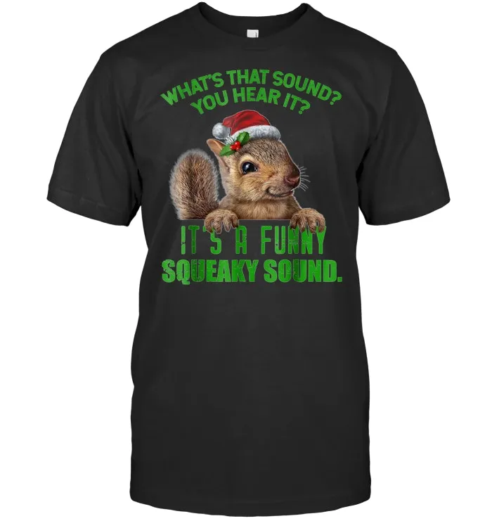 That Sound Funny Squeaky Sound Christmas Squirrel Tshirt
