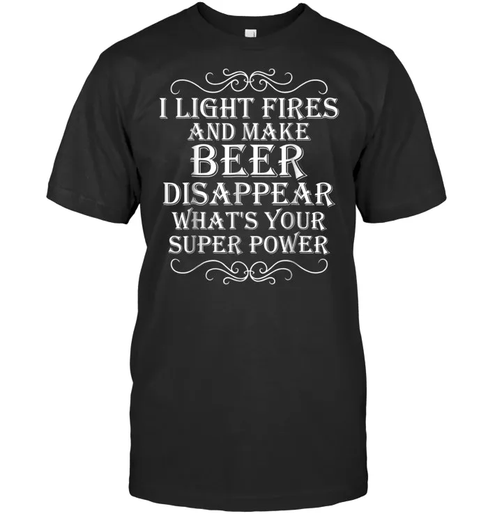 Camping T Shirt I Light Fires And Make Beer Disappear Humor