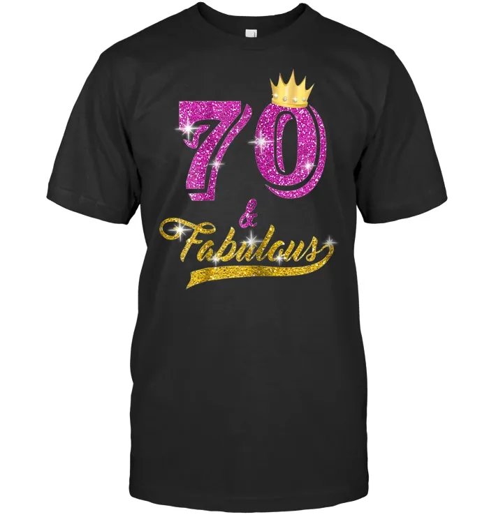 70 and Fabulous T Shirt 70 yrs old B day 70th Birthday Gift