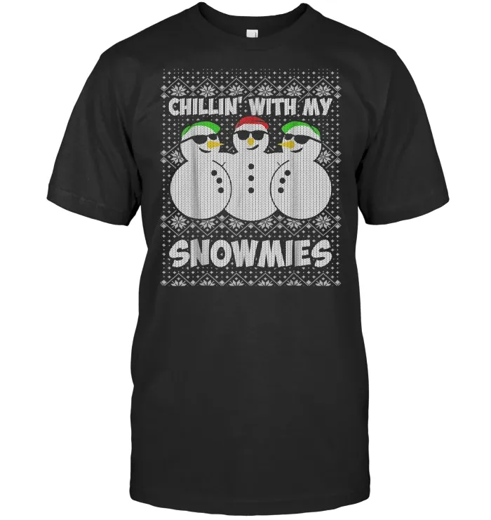 Chillin With My Snowmies Ugly Christmas Sweater Style Shirt