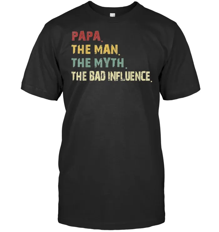 Papa the Man the Myth the Bad Influence Retro Vintage Tshirt