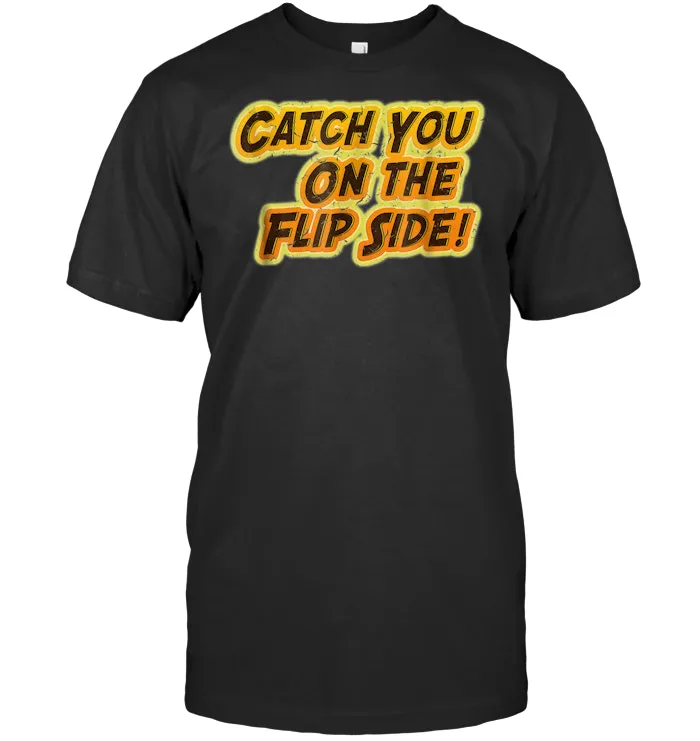 Catch you on the flip side! T Shirt Retro Style 60's 70's