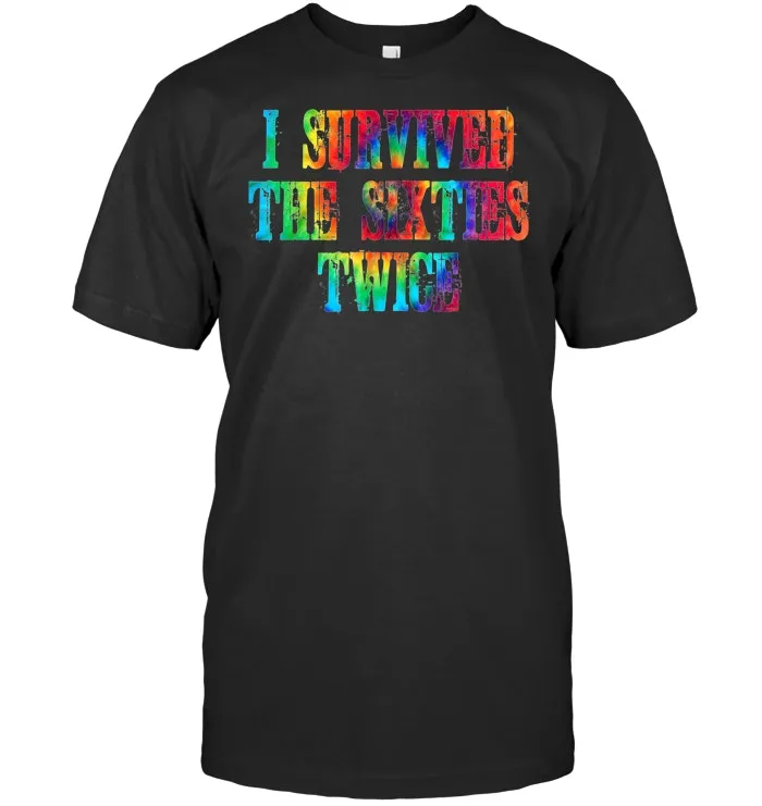 Funny I Survived The Sixties Twice Shirt Birthday Gift 60s