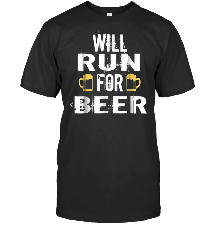 Run Beer Shirt  Will run for beer shirt