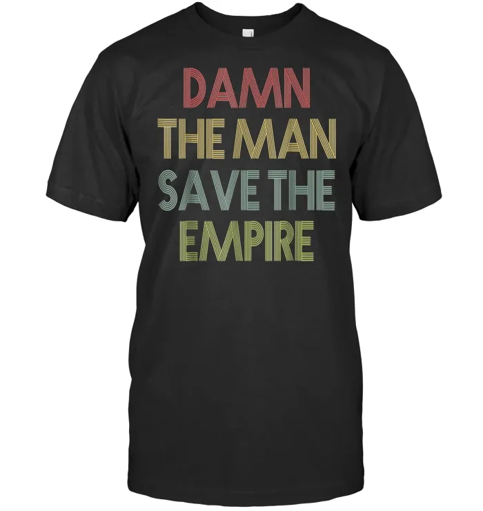 Vintage Damn the man save the empire Retro Tshirt