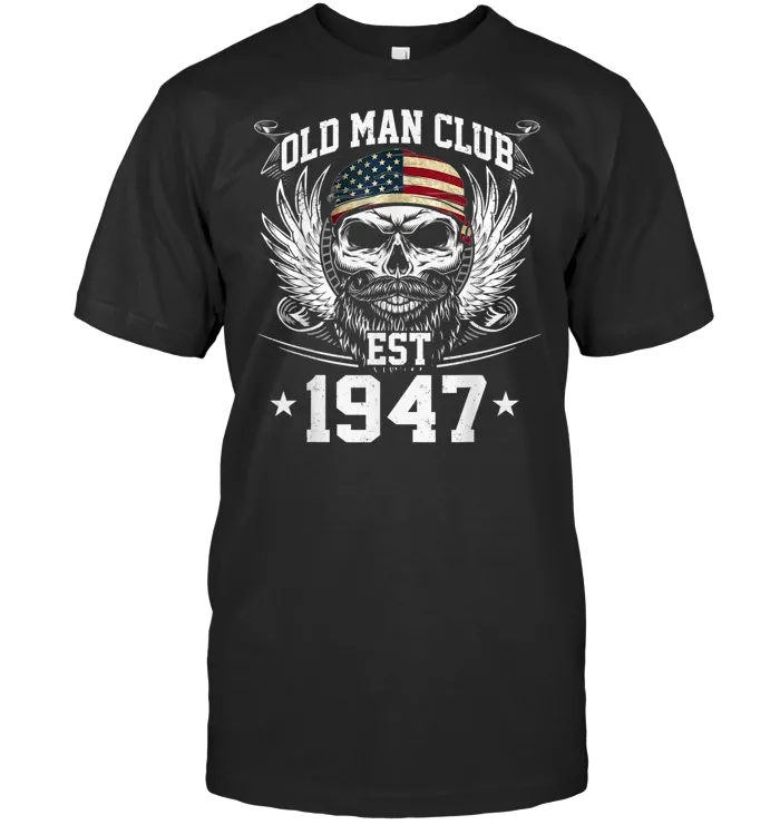 Old Man Club Est 1947 Vintage Birthday T shirt