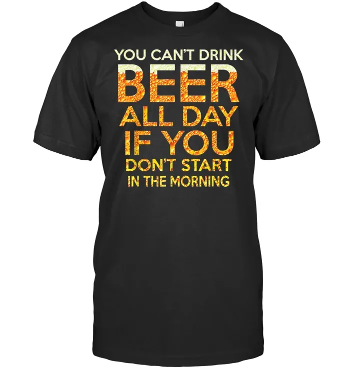 Beer Shirt, Start In The Morning Drinking T Shirt