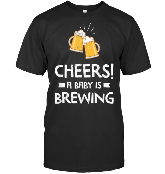 Cheers A Baby Is Brewing Funny Expectant Dad Beer T shirt