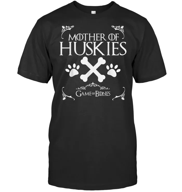 Mother of Huskies Game of Bones t shirt shirt Love your dog
