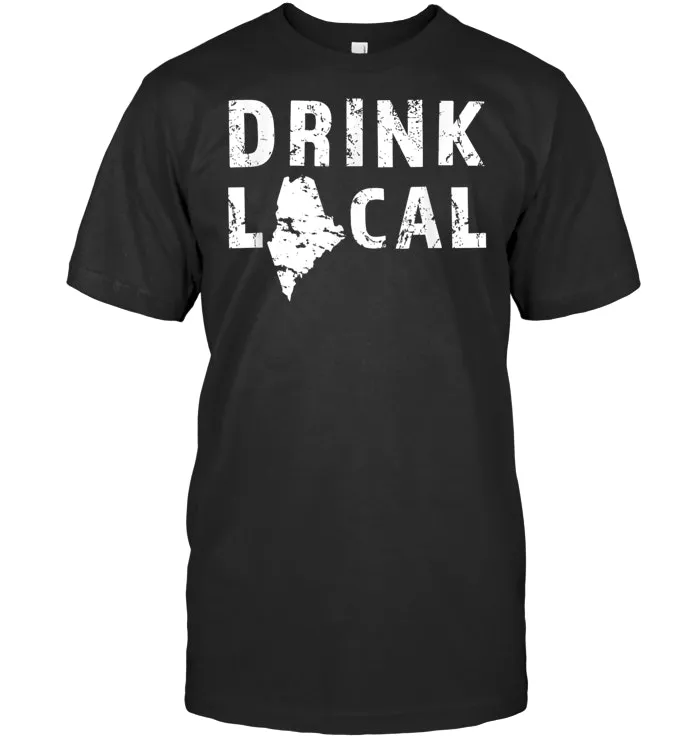Drink Local Maine Craft Beer ME Pine Tree State T Shirt