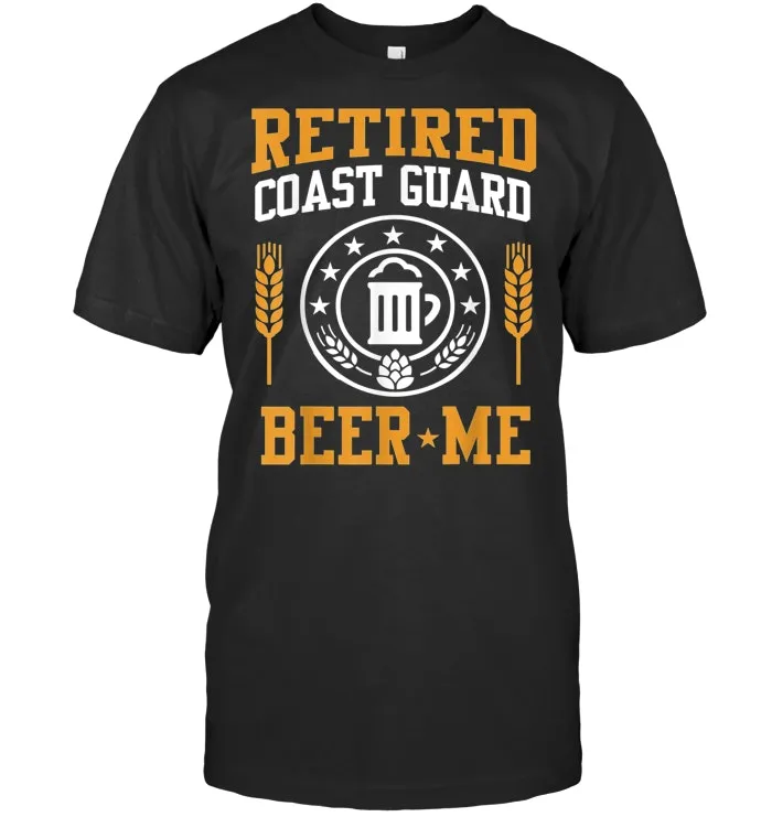 Retired Coast Guard Shirt Retired Coast Guard Beer Me TShirt