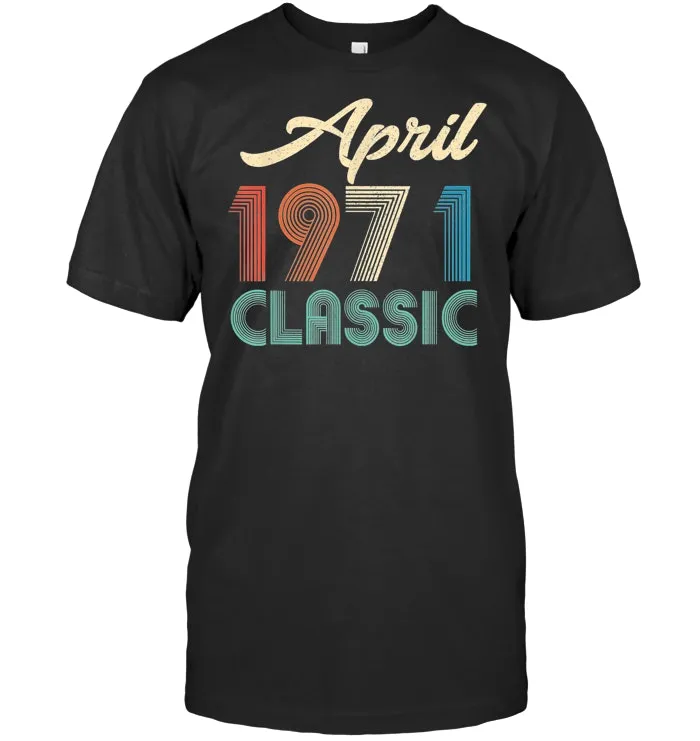 48th Birthday Gift Retro Classic Vintage April 1971 T Shirt