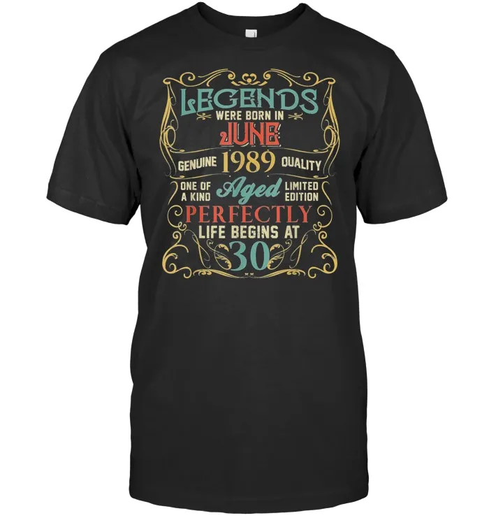 Legends Were Born In JUNE 1989 30th Birthday Gifts T Shirt