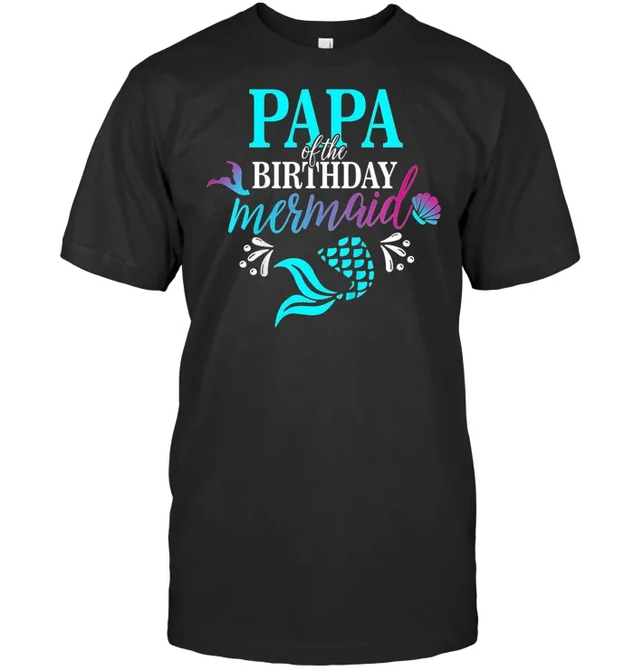 Papa Of The Birthday Mermaid Matching Family T shirt