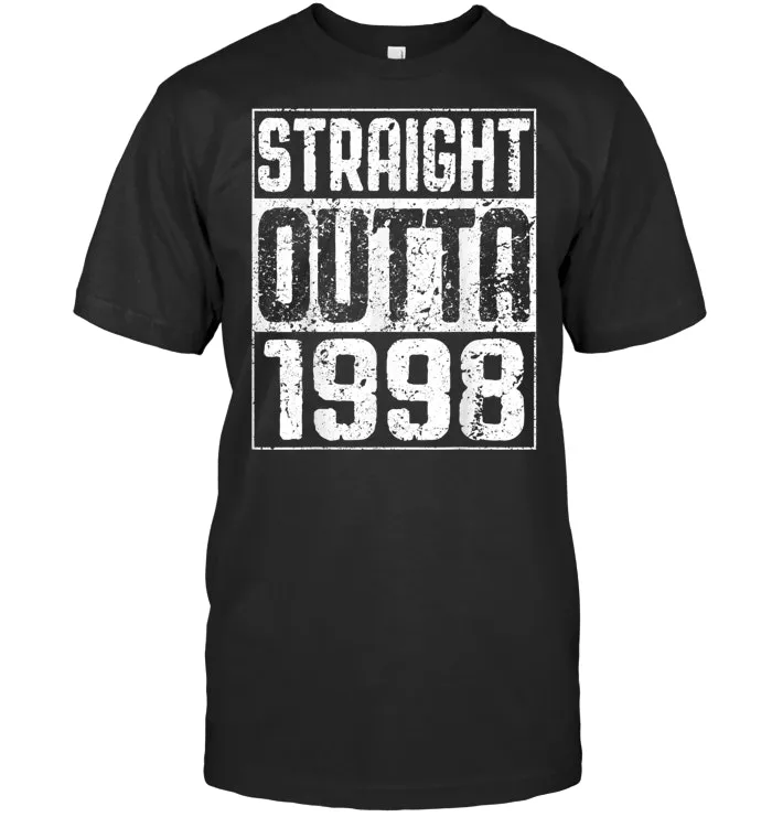 Straight Outta 1998 T Shirt 21st Birthday Gift Shirt