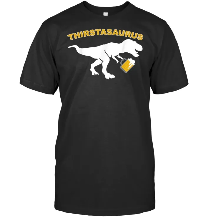 thirstasaurus  Dinosaur drinking Shirt T Rex Beer T Shirt