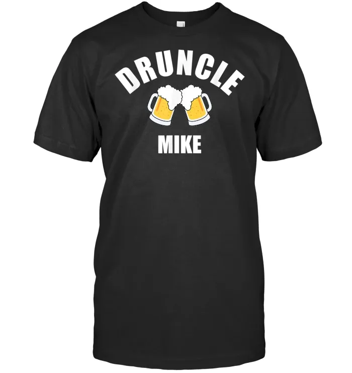 Druncle Mike Fun Drunk Uncle Beer T Shirt Gift