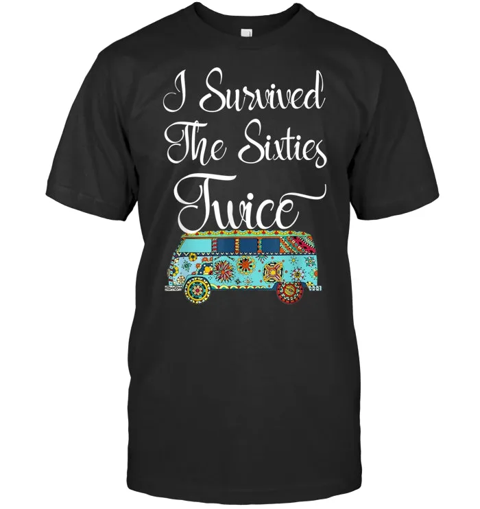 I survived the 60s twice Birthday T Shirt