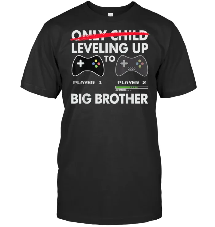 Leveling Up to Big Brother Shirt 2020   Video Game T Shirt