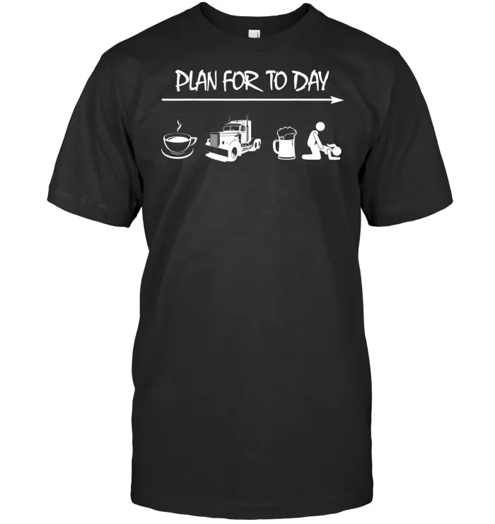 Plan For To Day Coffee Trucker Beer Girl T Shirt