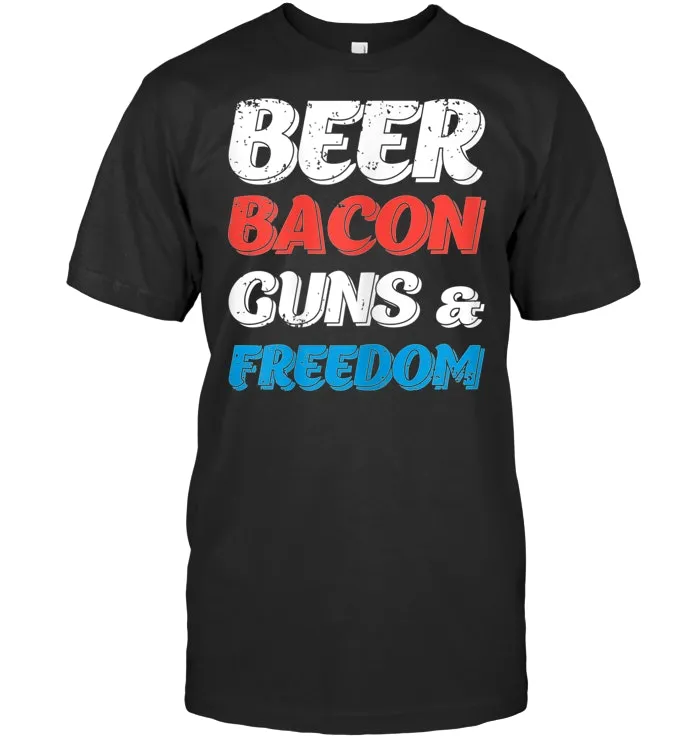 Beer Bacon Guns & Freedom TShirt   4th of July Shirt T Shirt