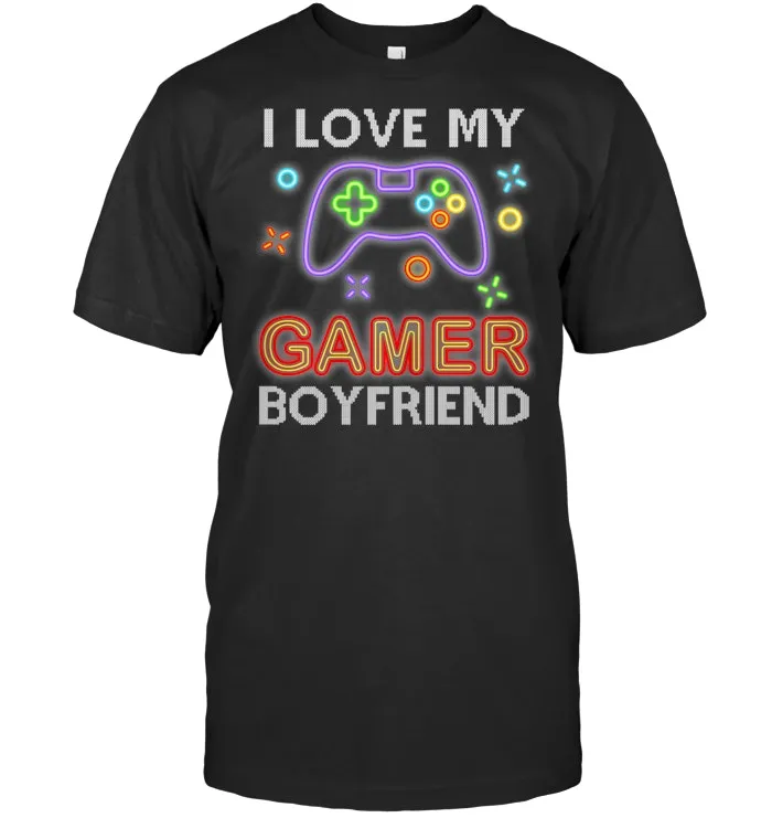 I Love My Gamer Boyfriend Video Gaming T Shirt