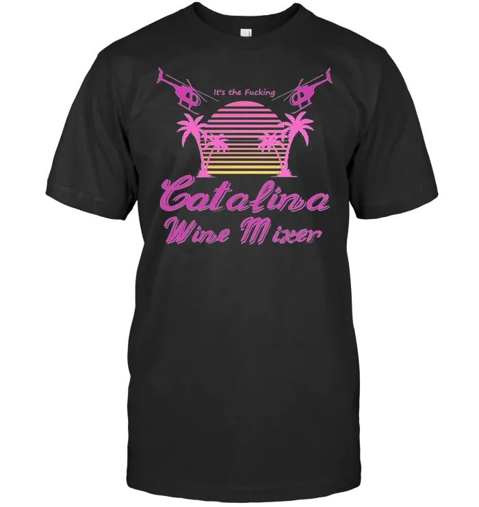 It's the Fucking Catalina Wine Mixer Retro Premium T Shirt