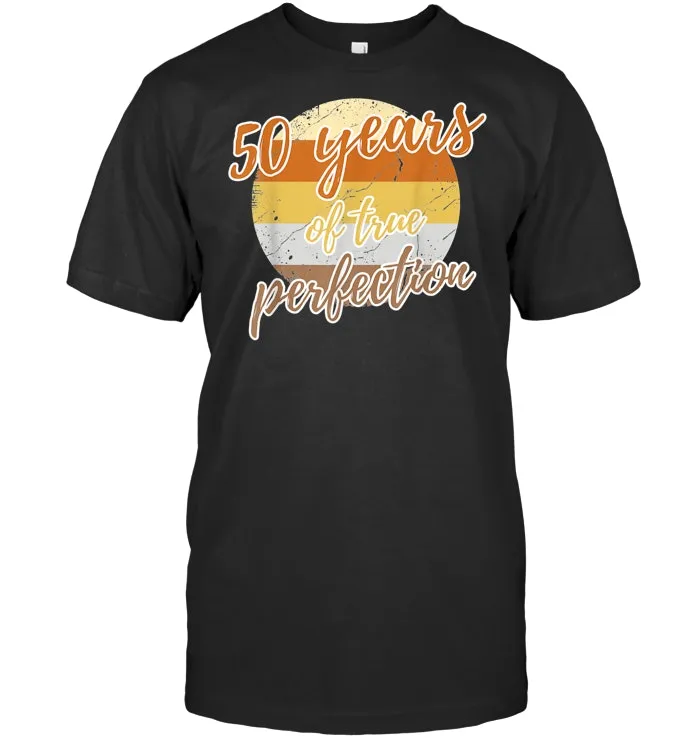50 years of true perfection 50th Birthday Gift Vintage T Shirt
