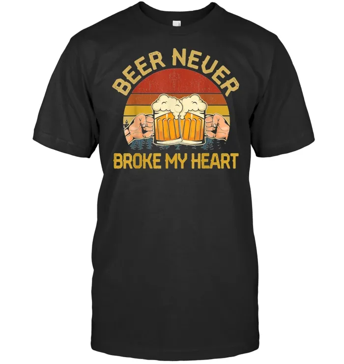 Beer Never Broke My Heart Vintage Funny Drinking T Shirt