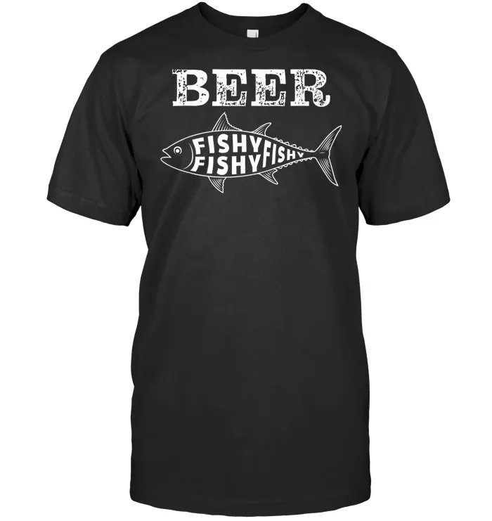 Fish Beer Funny Fishy Quote Love Fishing Drinking Saying T Shirt