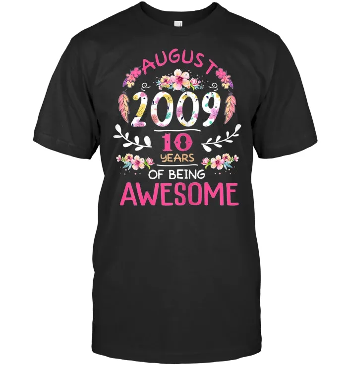 Womens 10th Birthday Gift August Girl 2009 T Shirt 10 Years Old Tee