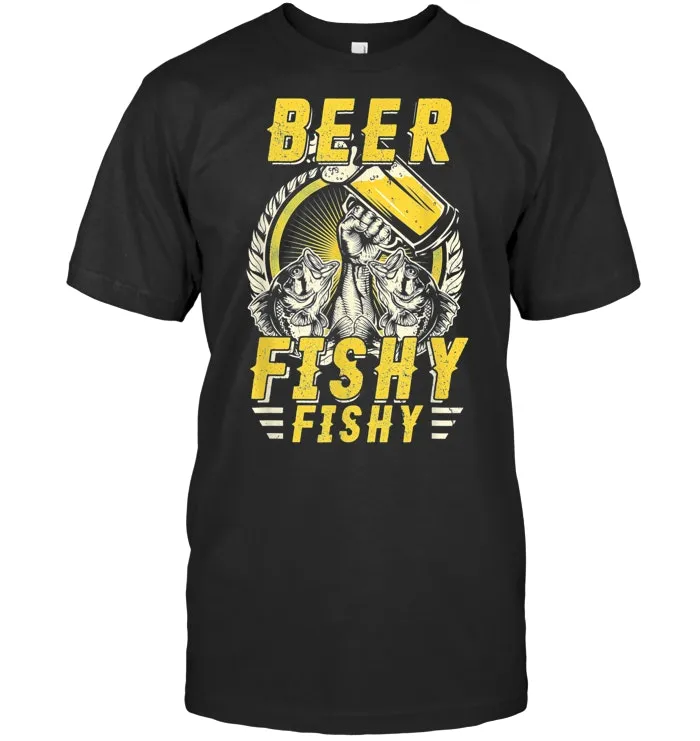 Beer Fishy Fishy Funny Love Fishing and Drinking T Shirt