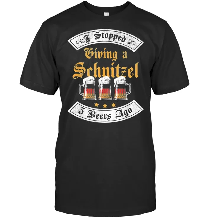 I Stopped Giving A Schnitzel 3 Beers Ago Gift Octoberfest T Shirt