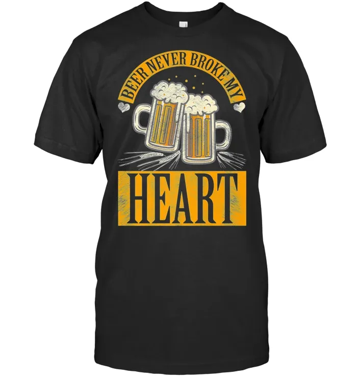 Funny Beer Never Broke Heart Drinking Beer T Shirt