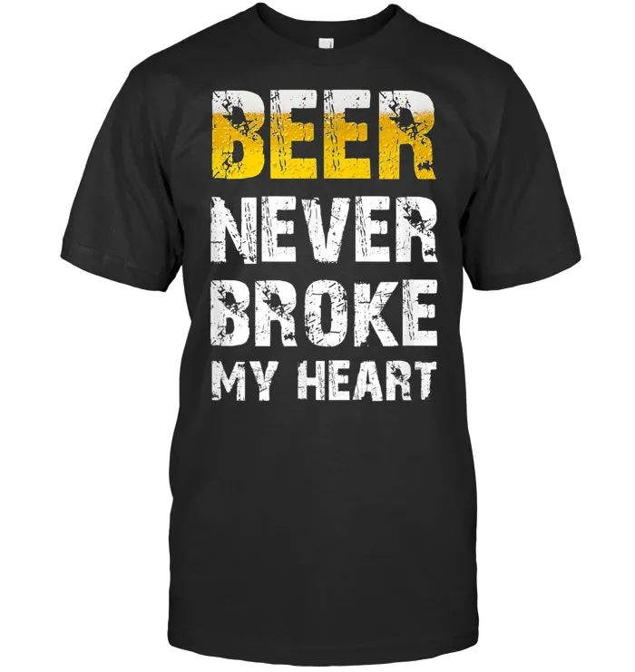 BEER NEVER BROKE MY HEART Retro Vintage Party Quotes Gift T Shirt