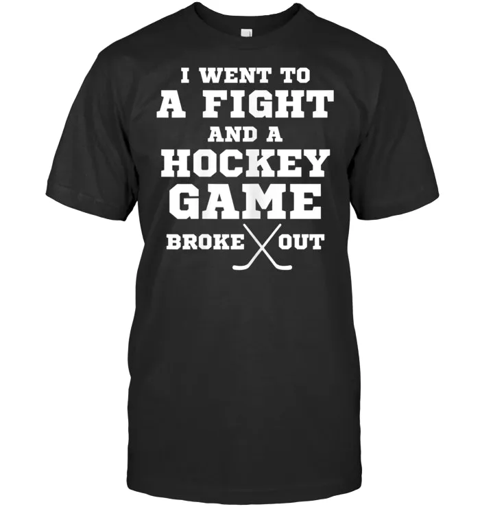 Went To A Fight Hokey Game Broke Out Funny Hokey Game Jokes T Shirt