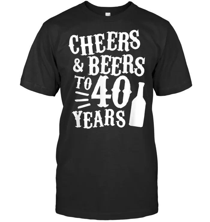 40th Birthday Party Gift Shirt, Cheers and Beers to 40 Years T Shirt