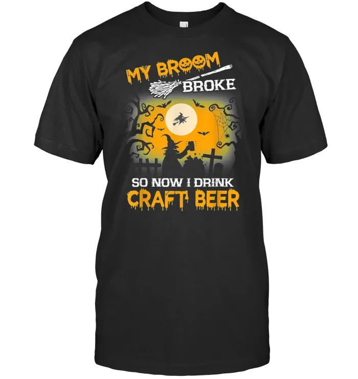 My Broom Broke So Now I Drink Beer Beer Halloween Shirt