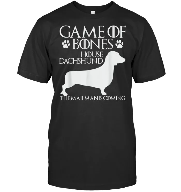 Game Of Bones   House Dachshund Lover The Mailman Is Coming T Shirt