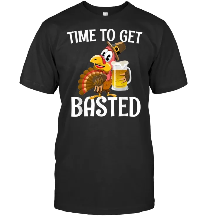 Time To Get Basted Funny Beer Thanksgiving Turkey T Shirt
